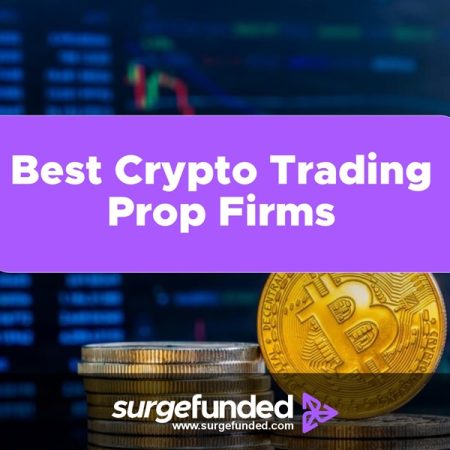 Best Crypto Prop Firms in 2024 – 4 Best Crypto Trading Prop Firms