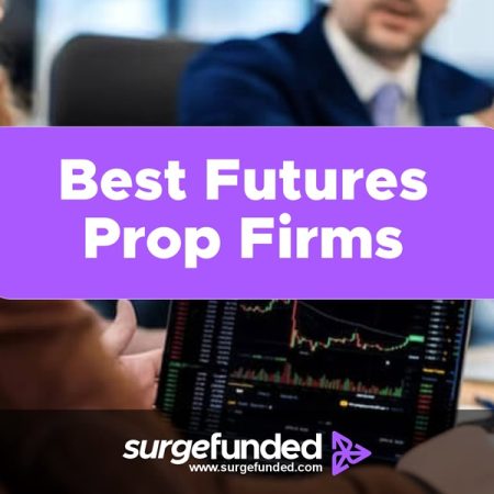 Best Futures Prop Firms in 2024 | 4 Prop Firms to Trade Futures