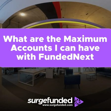 What are the Maximum Accounts I can have with FundedNext?