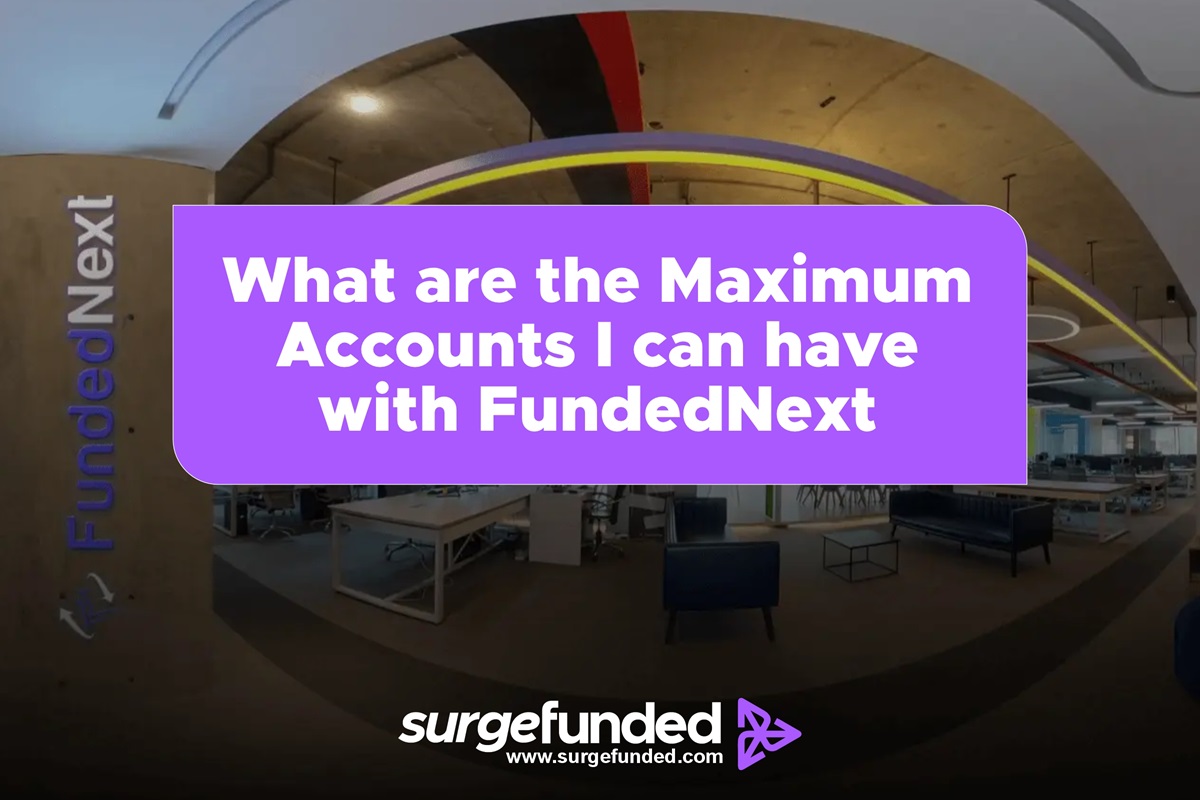 What are the Maximum Accounts I can have with FundedNext