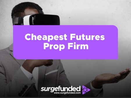 Cheapest Futures Prop Firm In 2024: A Complete Guide