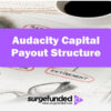 Audacity Capital Payout Structure: How Payout Works