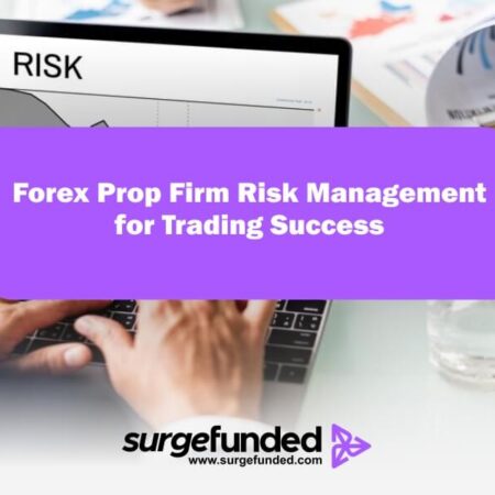 Forex Prop Firm Risk Management for Trading Success