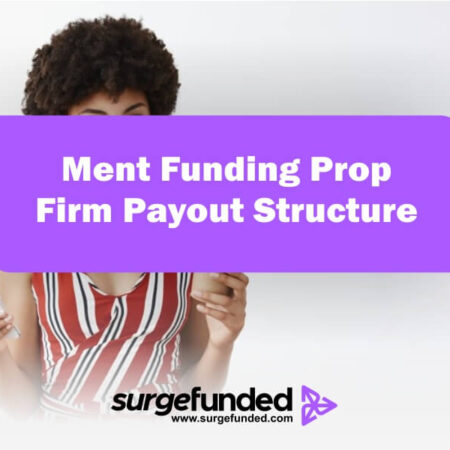 Ment Funding Prop Firm Payout Structure