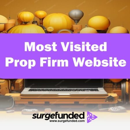 Most Visited Prop Firm Website: An All Inclusive Guide