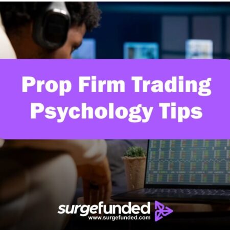 Prop Firm Trading Psychology Tips