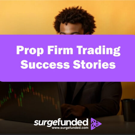 Prop Firm Trading Success Stories