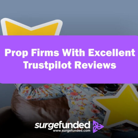 Prop Firms With Excellent Trustpilot Reviews