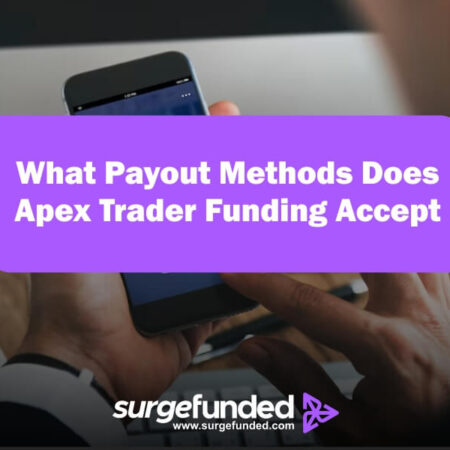 What Payout Methods does Apex Trader Funding Accept?