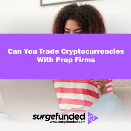 Can You Trade Cryptocurrencies With Prop Firms?