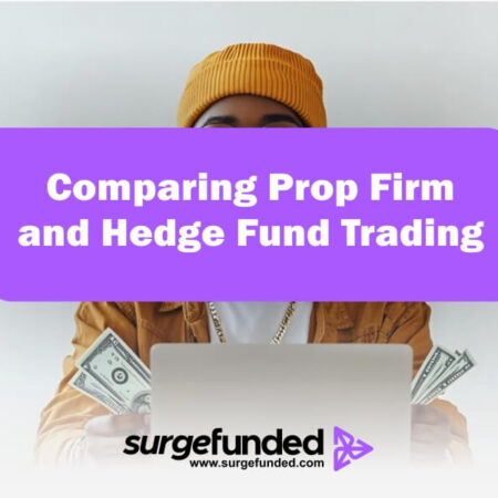 How Prop Firm Trading Compares to Hedge Fund Trading