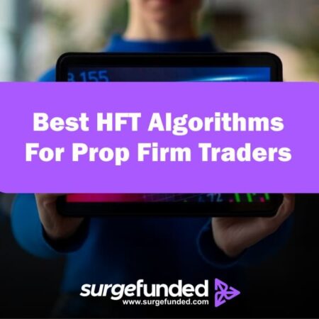 Best HFT Algorithms For Prop Firm Traders