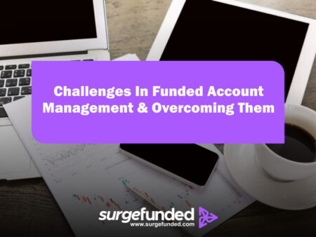 Top Challenges In Funded Account Management and How To Overcome Them