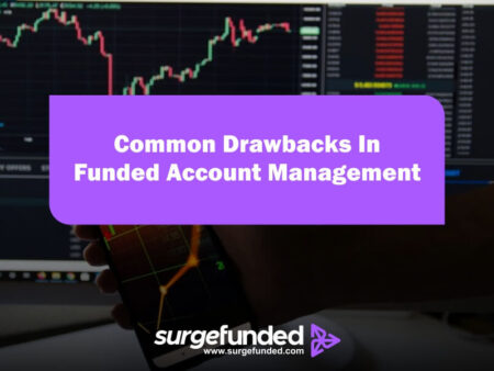 Common Drawbacks In Funded Account Management