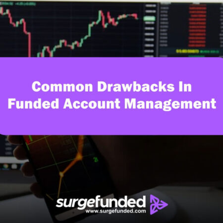 Common Drawbacks In Funded Account Management