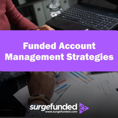 Funded Account Management Strategies