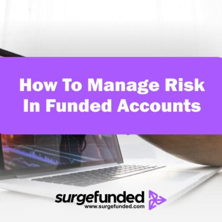 How To Manage Risk In Funded Accounts