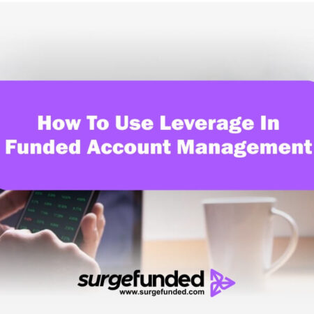 How To Use Leverage In Funded Account Management