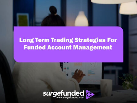 Long Term Trading Strategies For Managing A Funded Account