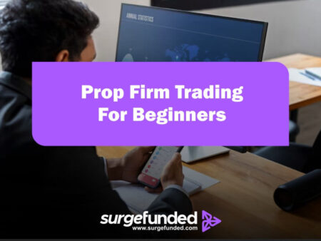 Prop Firm Trading for Beginners: A Step-by-Step Guide