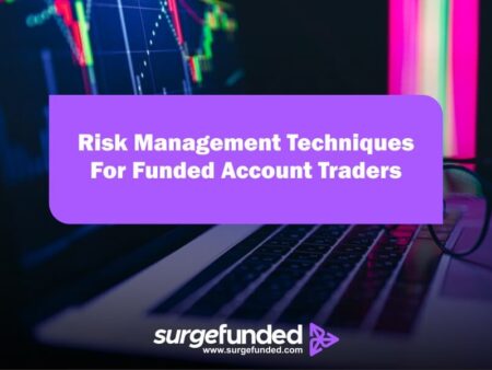 Best Risk Management Techniques For Funded Account Traders