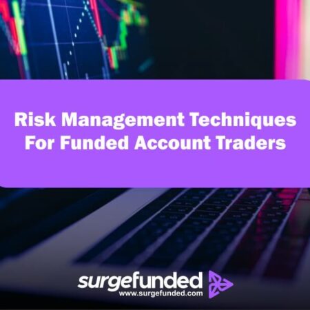 Best Risk Management Techniques For Funded Account Traders