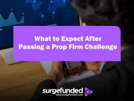 What to Expect After Passing a Prop Firm Challenge