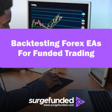 Backtesting Forex EAs For Funded Trading