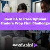 Best EA to Pass Optimal Traders Prop Firm Challenge