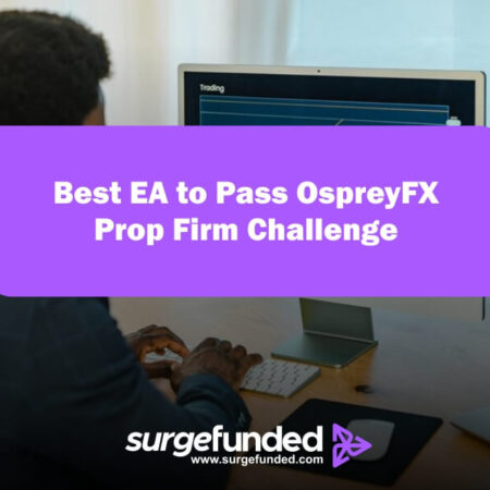 Best EA to Pass OspreyFX Prop Firm Challenge