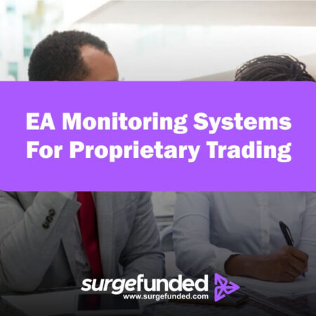 EA Monitoring Systems For Proprietary Trading