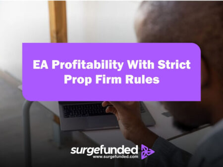 EA Profitability With Strict Prop Firm Rules