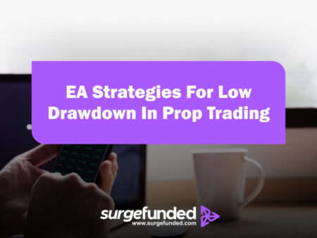 EA Strategies For Low Drawdown In Prop Trading