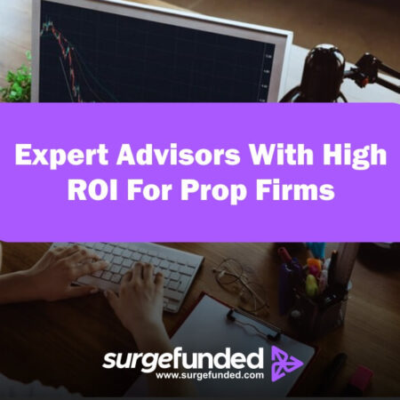 Expert Advisors With High ROI For Prop Firms