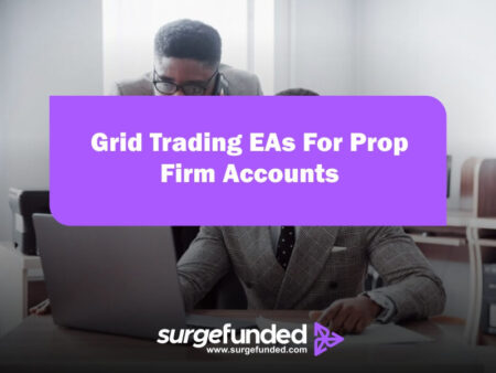 Grid Trading EAs For Prop Firm Accounts