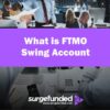 What is FTMO Swing Account