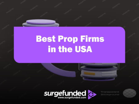 Best Prop Firms in the USA: United States Prop Firms