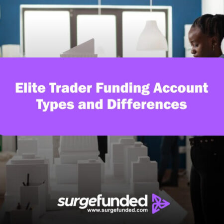 Elite Trader Funding Account Types and Differences