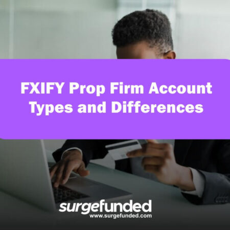 FXIFY Prop Firm Account Types and Differences