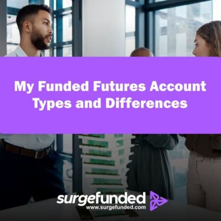 My Funded Futures Account Types and Differences