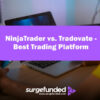 NinjaTrader vs. Tradovate – Best Trading Platform