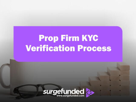 Prop Firm KYC Verification Process: How to Complete It