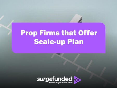 Prop Firms that Offer Scale-up Plan