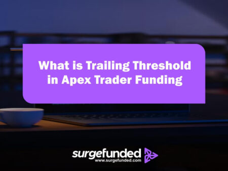 What is Trailing Threshold in Apex Trader Funding