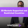 E8 Markets Supported and Restricted Countries