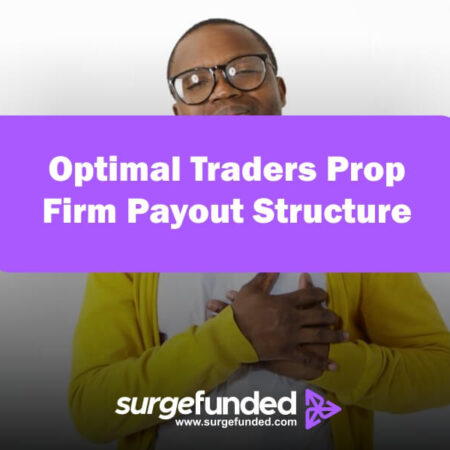 Optimal Traders Prop Firm Payout Structure