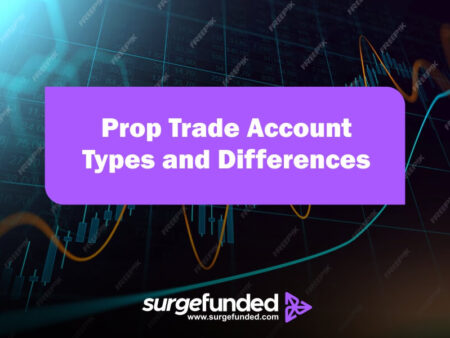 The Prop Trade Prop Firm Account Types and Differences