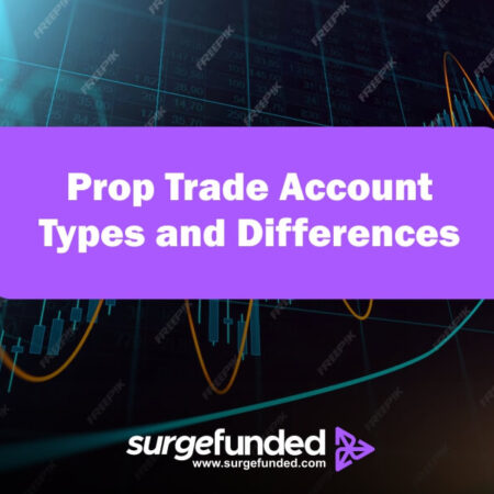 The Prop Trade Prop Firm Account Types and Differences