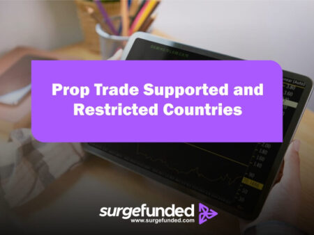 The Prop Trade Prop Firm Supported and Restricted Countries