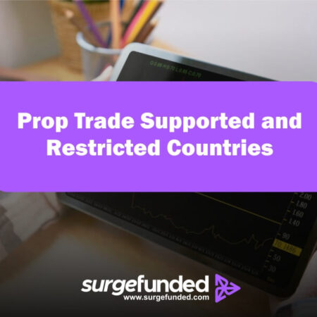 The Prop Trade Prop Firm Supported and Restricted Countries